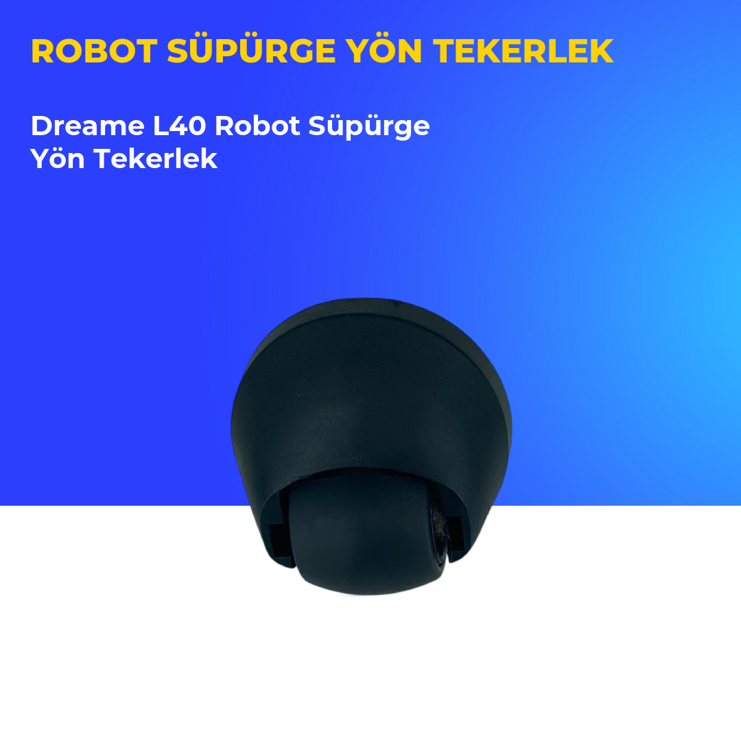 Dreame L40 Robot Süpürge Yön Tekerlek