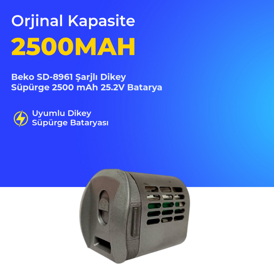 Beko SD-8961 Şarjlı Dikey Süpürge 2500 mAh 25,2 V  Batarya – Orjinal Uyumlu Uzun Ömürlü, Yüksek Performans Pil