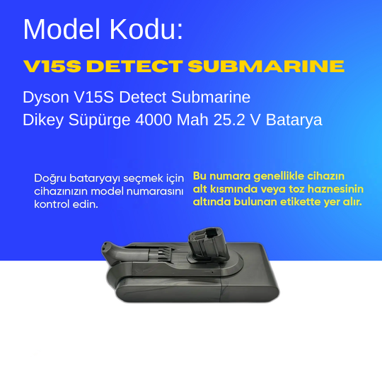 Dyson V15S Detect Submarine 4000 Mah Süpürge Batarya – Yüksek Kapasiteli, Güçlü ve Dayanıklı Yedek Pil | Uzun Ömürlü Li-Ion Batarya