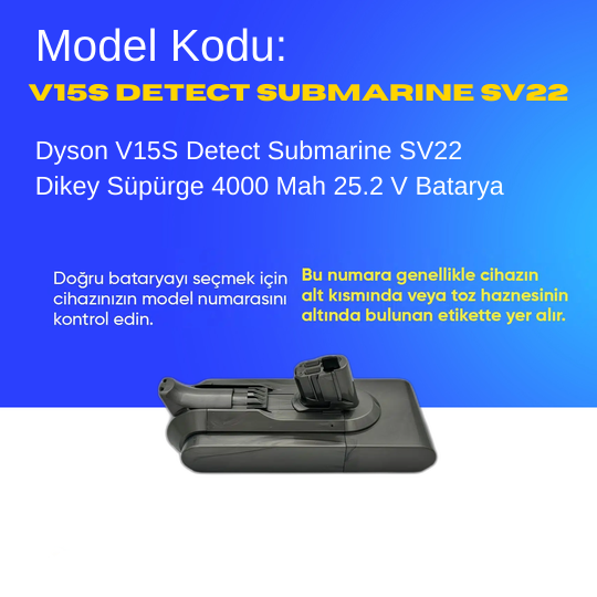 Dyson V15S Detect Submarine SV22 4000 Mah Süpürge Batarya – Yüksek Kapasiteli, Güçlü ve Dayanıklı Yedek Pil | Uzun Ömürlü Li-Ion Batarya