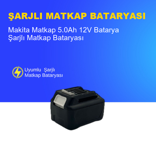 Makita Matkap  5.0Ah 12V  Batarya – Orjinal Uyumlu Uzun Ömürlü, Yüksek Performans Pil