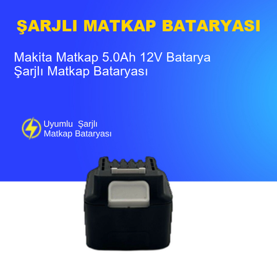 Makita Matkap  5.0Ah 12V  Batarya – Orjinal Uyumlu Uzun Ömürlü, Yüksek Performans Pil