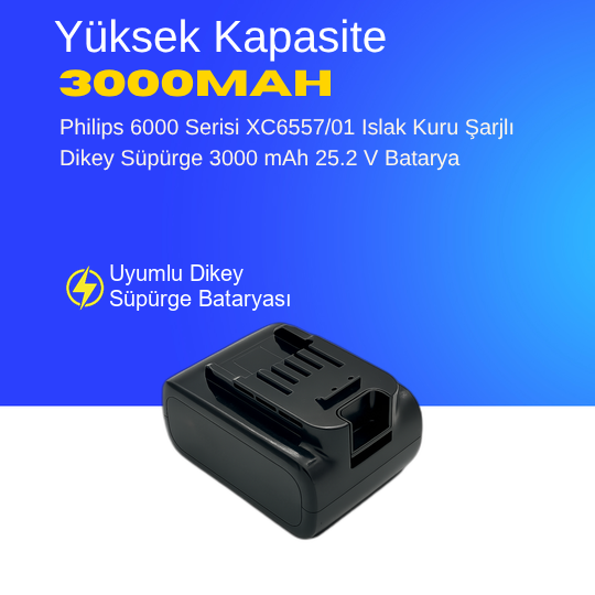 Philips 6000 Serisi XC6557/01 Islak Kuru Şarjlı Dikey Süpürge 3000 mAh 25.2 V  Batarya – Orjinal Uyumlu Uzun Ömürlü, Yüksek Performans Pil