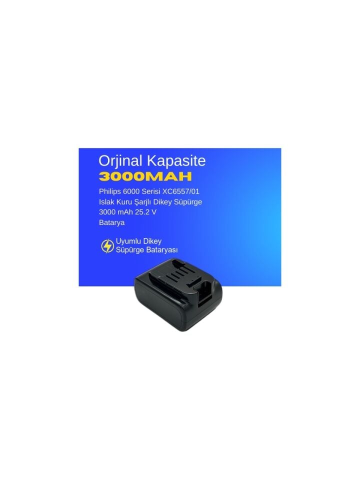 Philips 6000 Serisi XC6557/01 Islak Kuru Şarjlı Dikey Süpürge 3000 mAh 25.2 V  Batarya – Orjinal Uyumlu Uzun Ömürlü, Yüksek Performans Pil