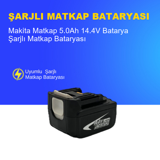 Makita Matkap  5.0Ah 14.4V  Batarya – Orjinal Uyumlu Uzun Ömürlü, Yüksek Performans Pil