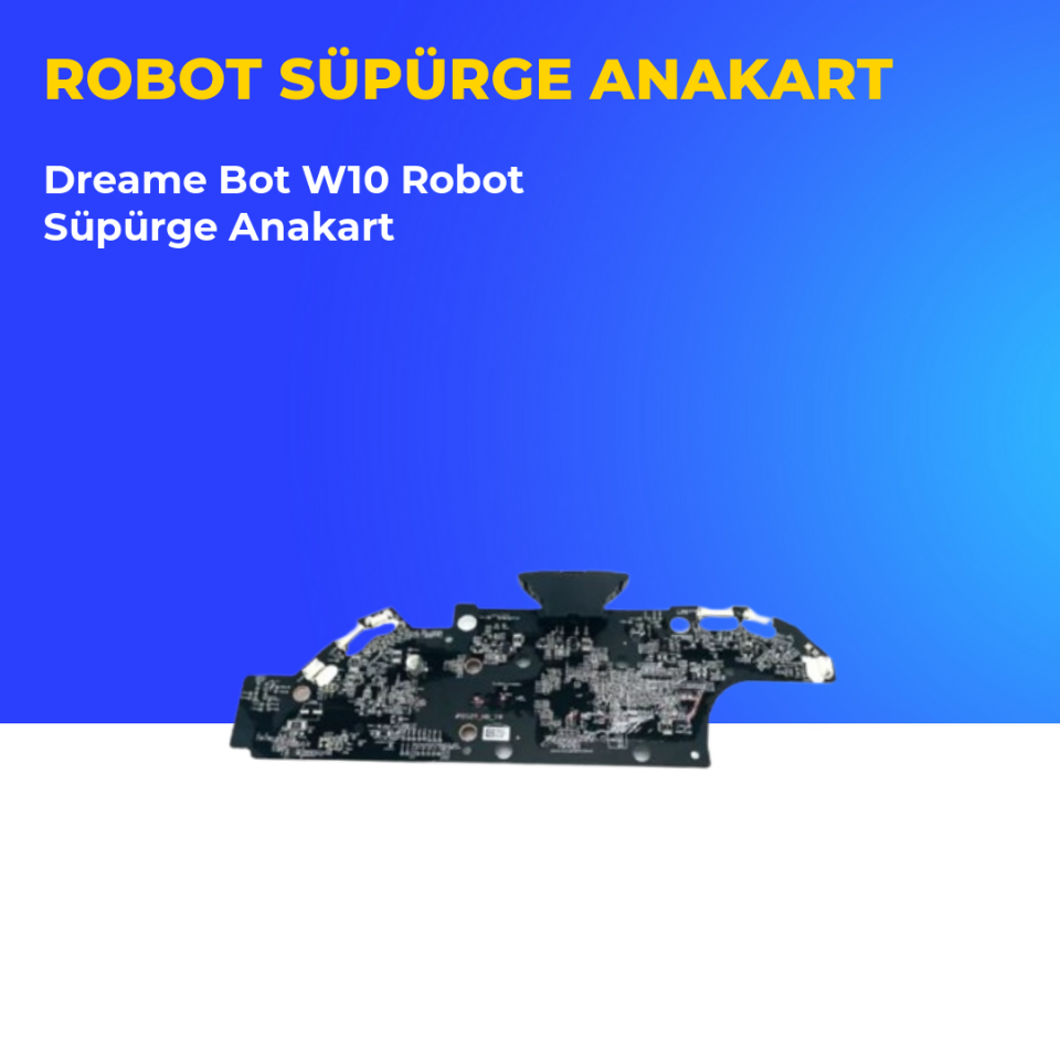 Dreame Bot W10 Robot Süpürge Anakart