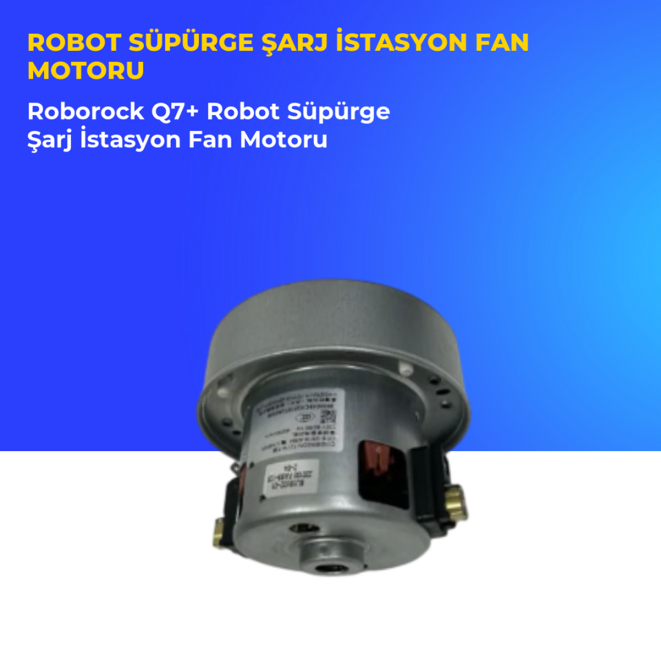 Roborock Q7+ Robot Süpürge Şarj İstasyon Fan Motoru