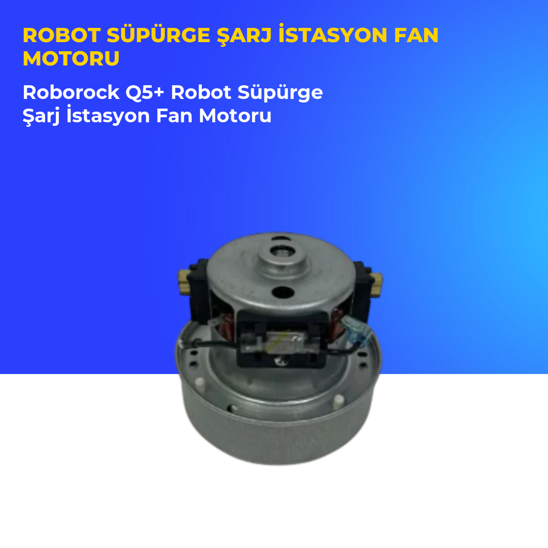 Roborock Q5+ Robot Süpürge Şarj İstasyon Fan Motoru