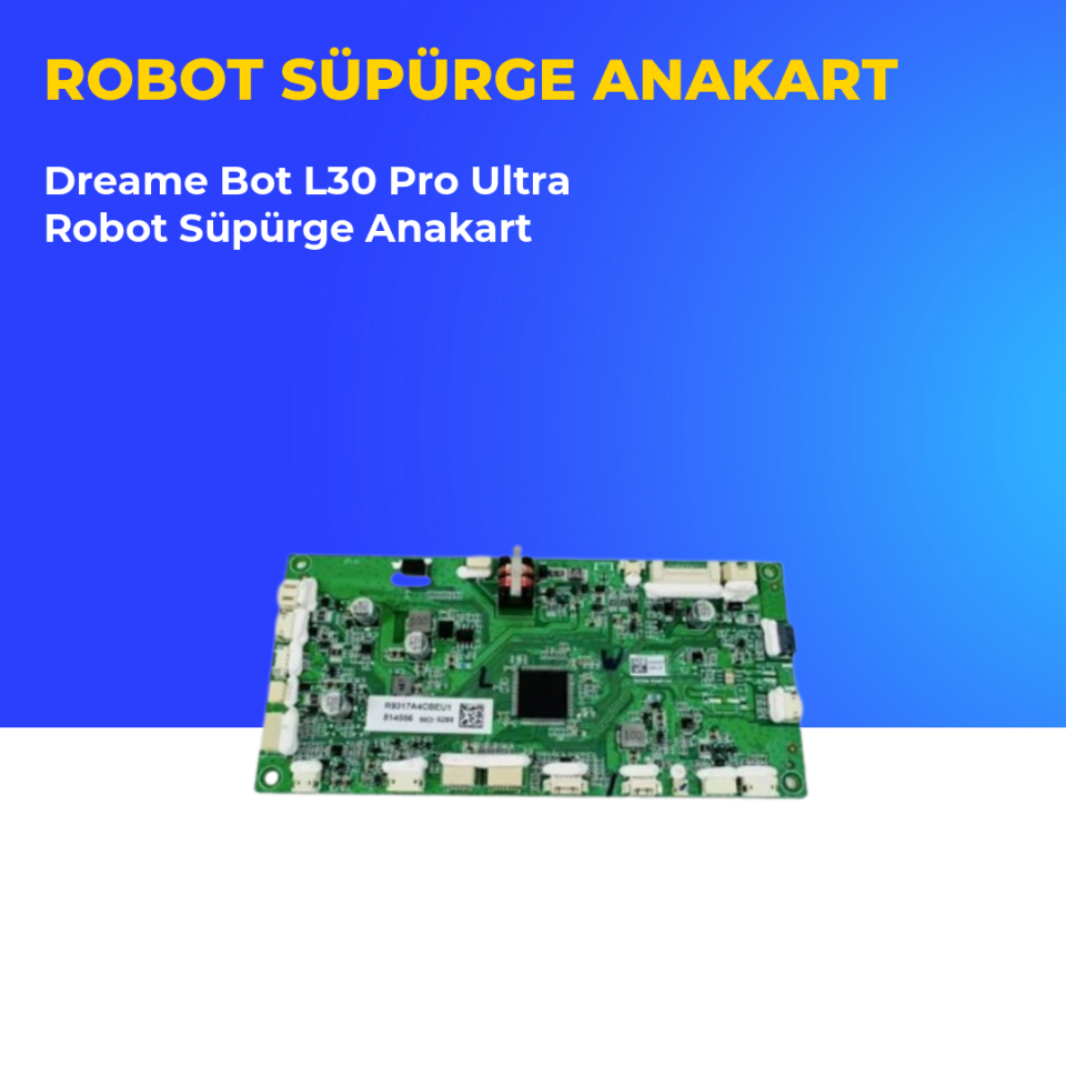 Dreame Bot L30 Pro Ultra Robot Süpürge Anakart