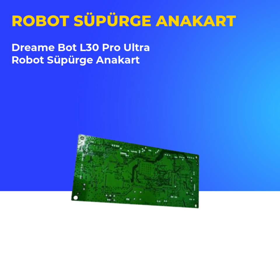 Dreame Bot L30 Pro Ultra Robot Süpürge Anakart