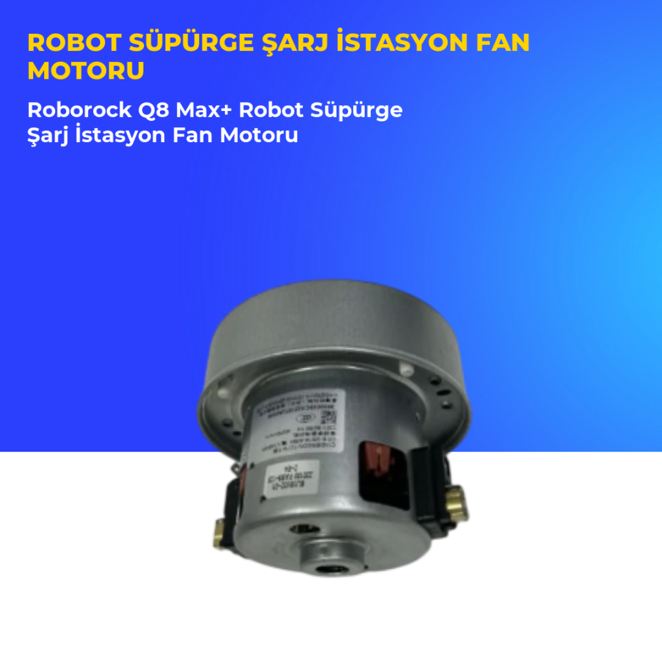 Roborock Q8 Max+ Robot Süpürge Şarj İstasyon Fan Motoru