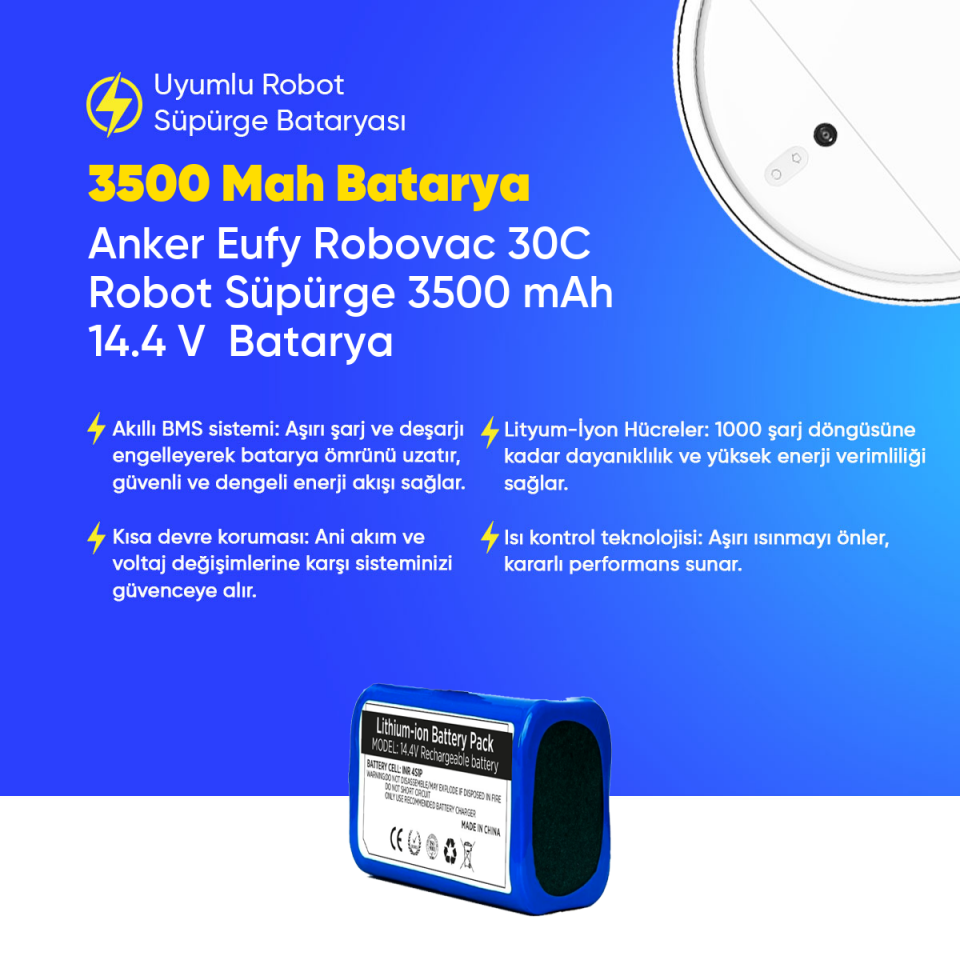 Anker Eufy Robovac 30C Robot Süpürge 3500 mAh 14.4 V  Batarya – Orjinal Uyumlu Uzun Ömürlü, Yüksek Performans Pil