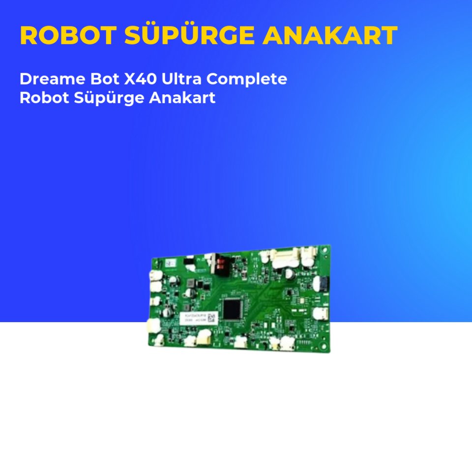 Dreame Bot X40 Ultra Complete Robot Süpürge Anakart