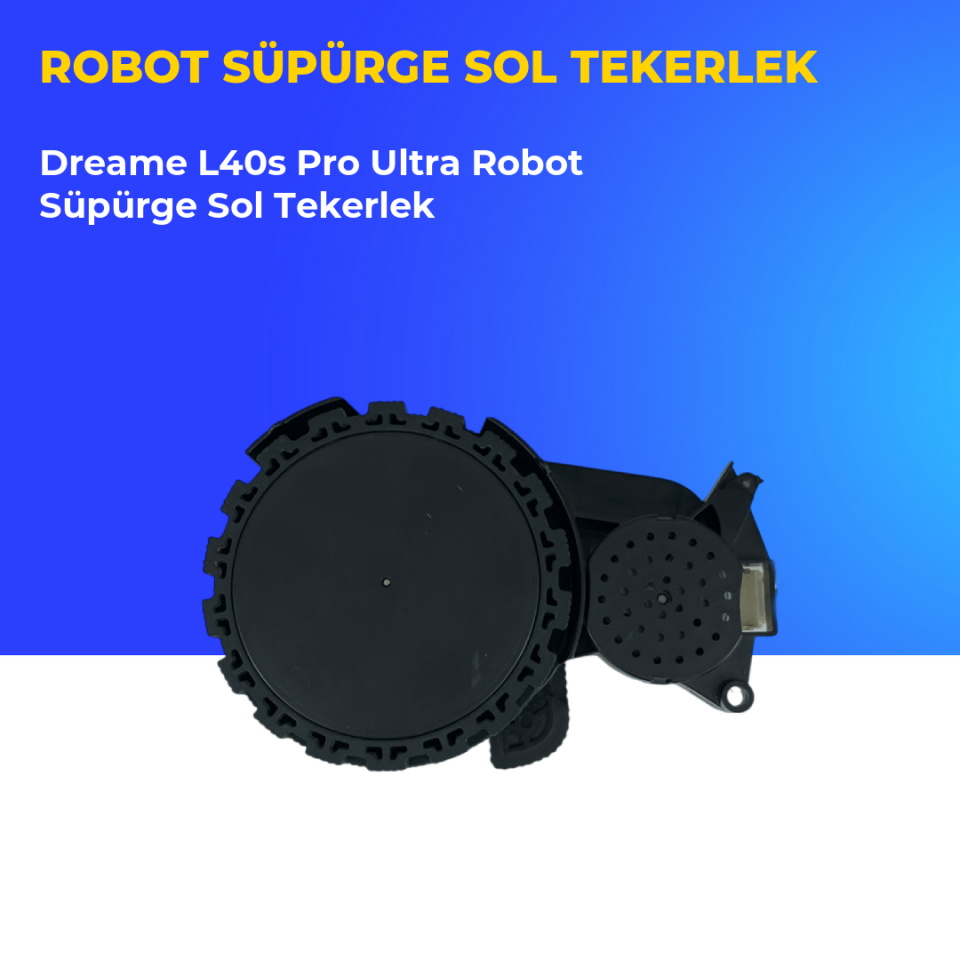 Dreame L40s Pro Ultra Robot Süpürge Sol Tekerlek