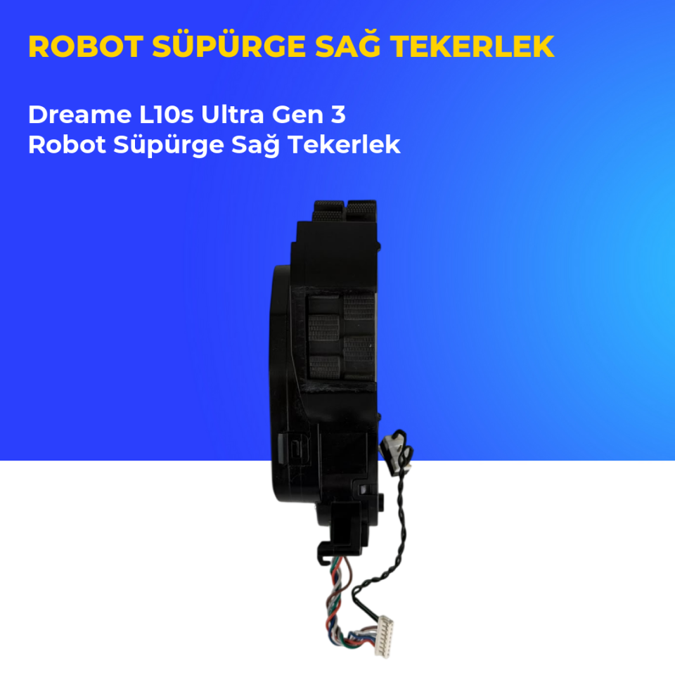 Dreame L10s Ultra Gen 3 Robot Süpürge Sağ Tekerlek