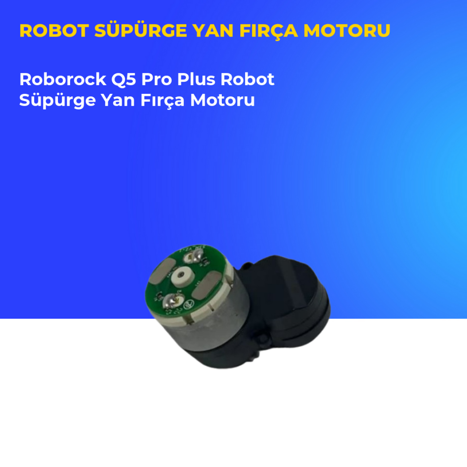 Roborock Q5 Pro Plus Robot Süpürge Yan Fırça Motoru