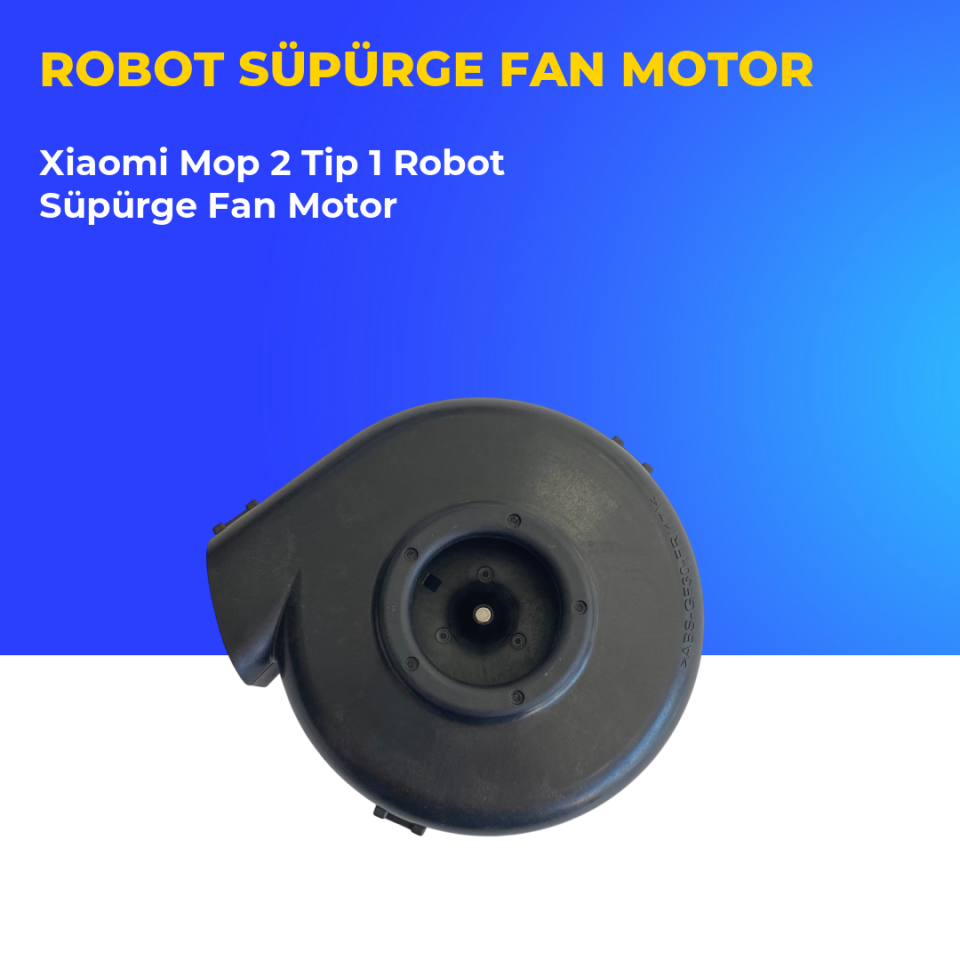 Xiaomi Mop 2 Tip 1 Robot Süpürge Fan Motor