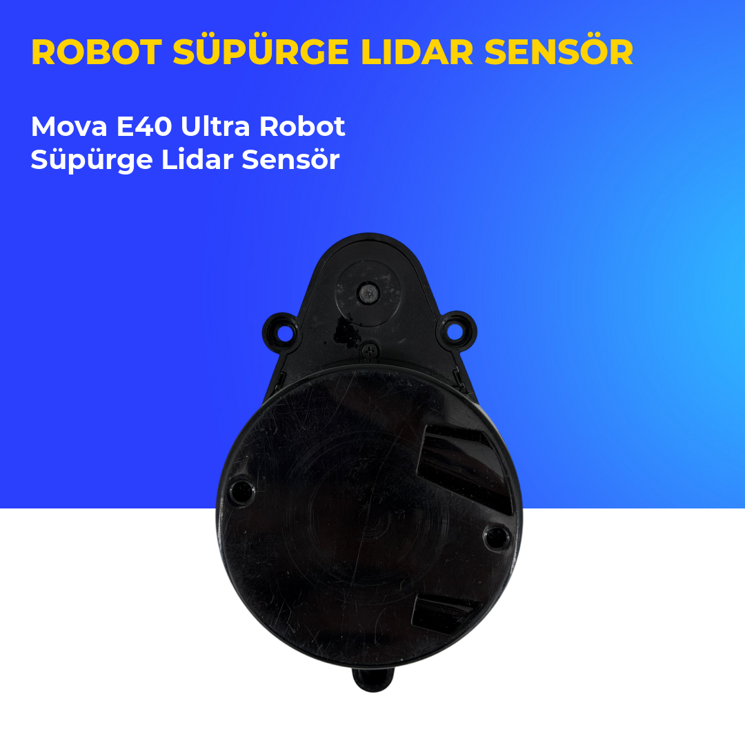 Mova E40 Ultra Robot Süpürge Lidar Sensör