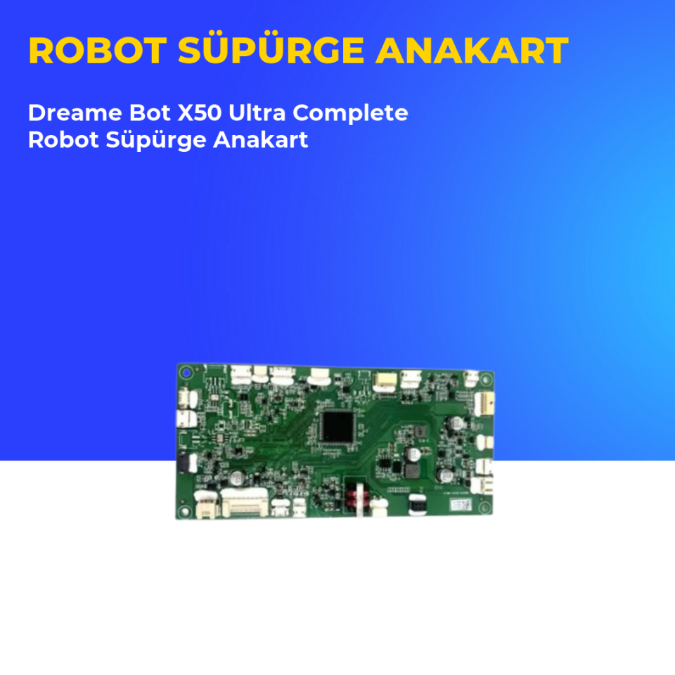 Dreame Bot X50 Ultra Complete Robot Süpürge Anakart