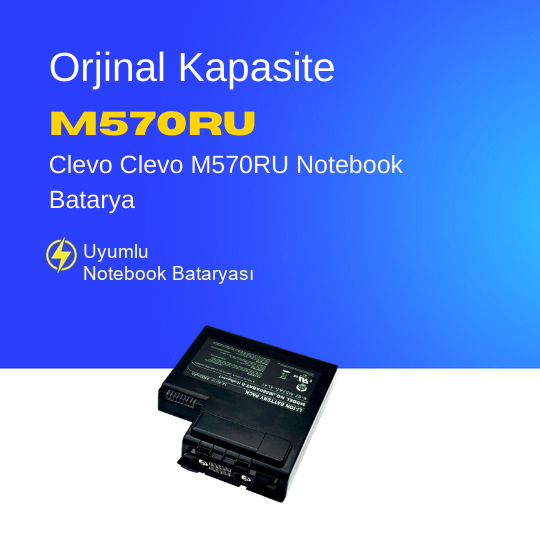 Clevo Clevo M570RU Notebook Batarya Pil – Yüksek Performanslı, Uzun Ömürlü, Uyumlu Güç Kaynağı