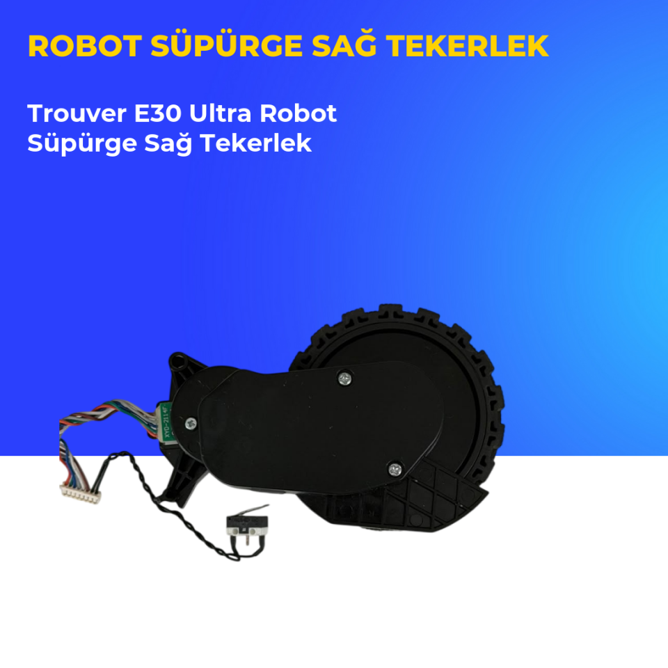 Trouver E30 Ultra Robot Süpürge Sağ Tekerlek