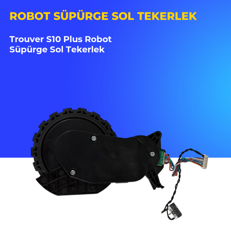 Trouver S10 Plus Robot Süpürge Sol Tekerlek