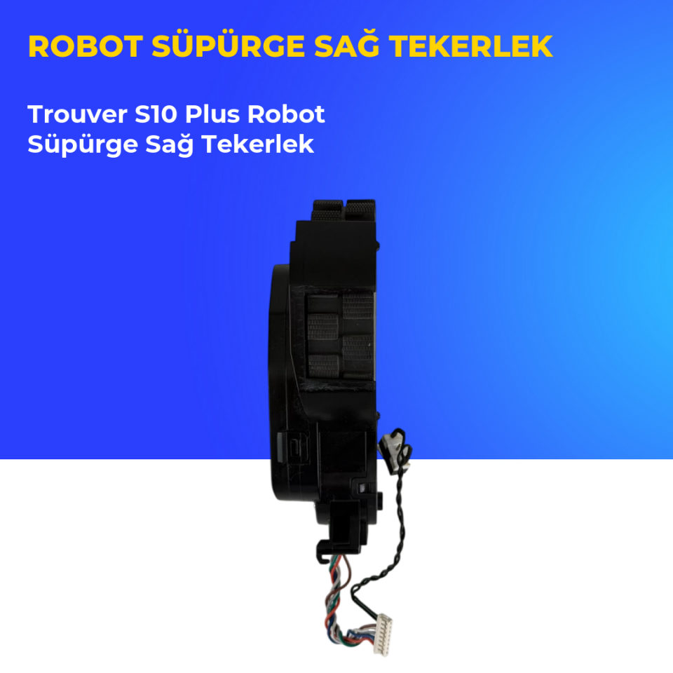 Trouver S10 Plus Robot Süpürge Sağ Tekerlek