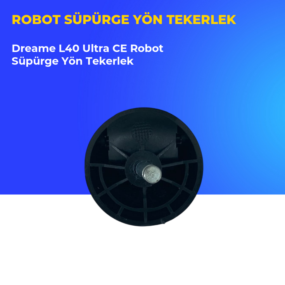 Dreame L40 Ultra CE Robot Süpürge Yön Tekerlek