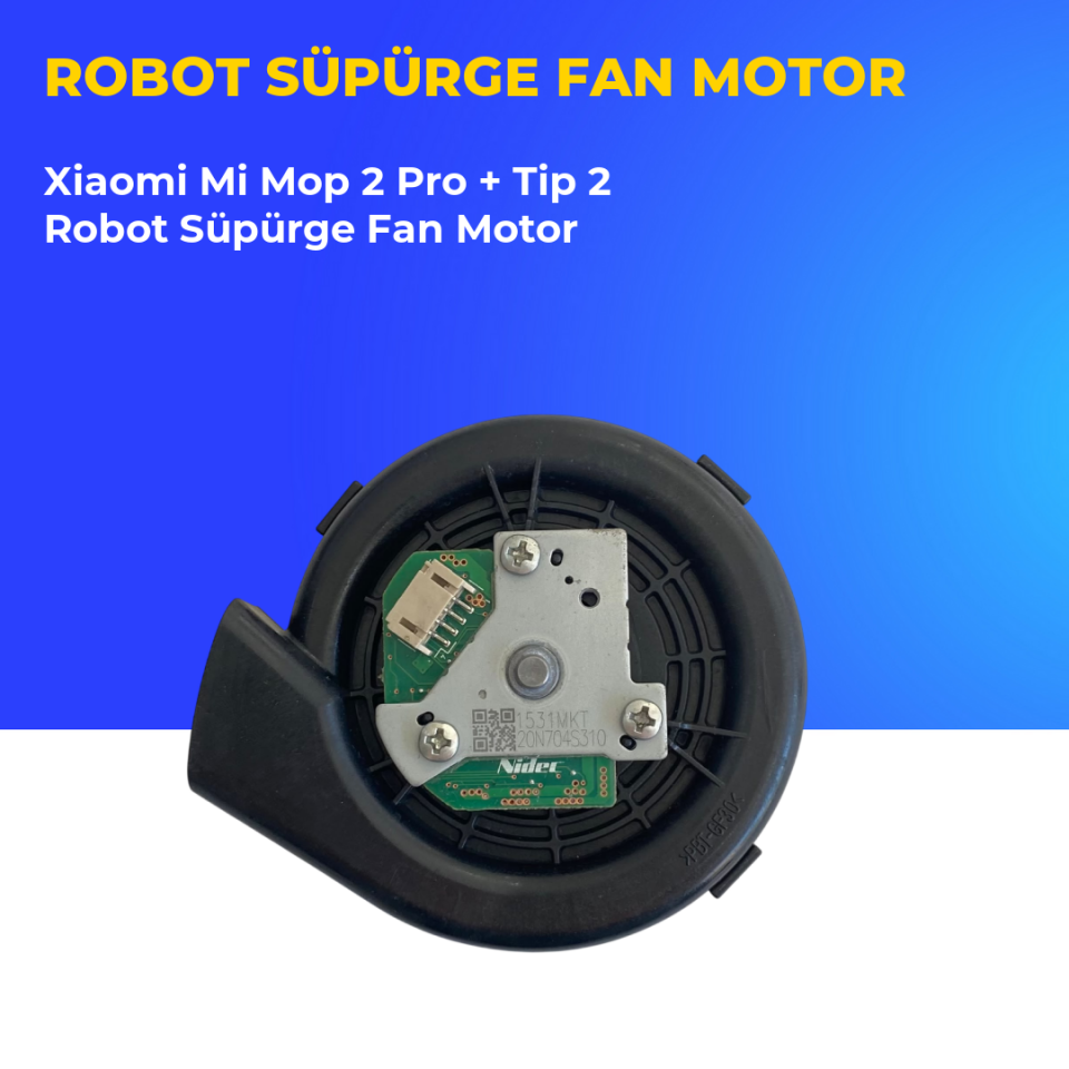 Xiaomi Mi Mop 2 Pro + Tip 2 Robot Süpürge Fan Motor