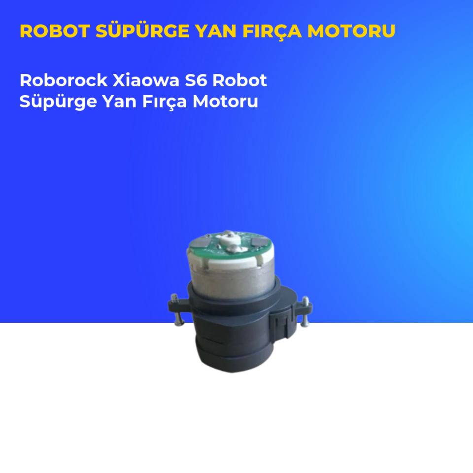 Roborock Xiaowa S6 Robot Süpürge Yan Fırça Motoru