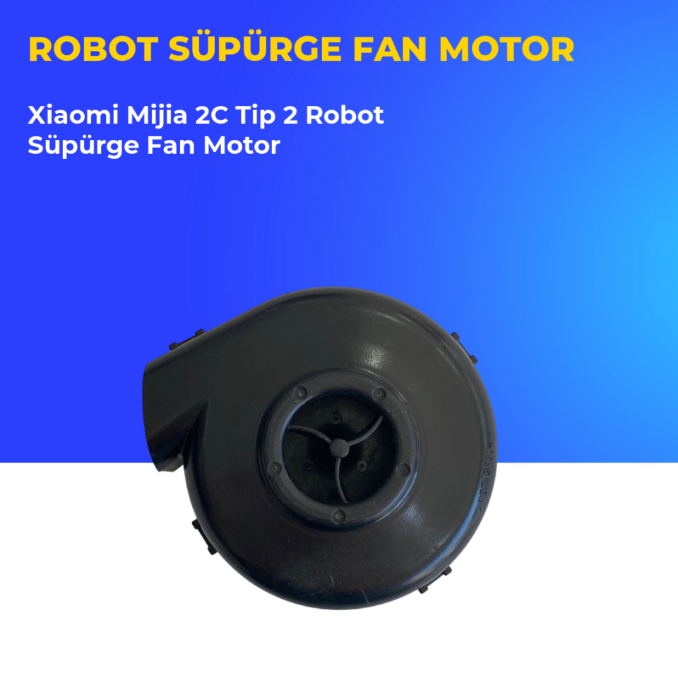 Xiaomi Mijia 2C Tip 2 Robot Süpürge Fan Motor