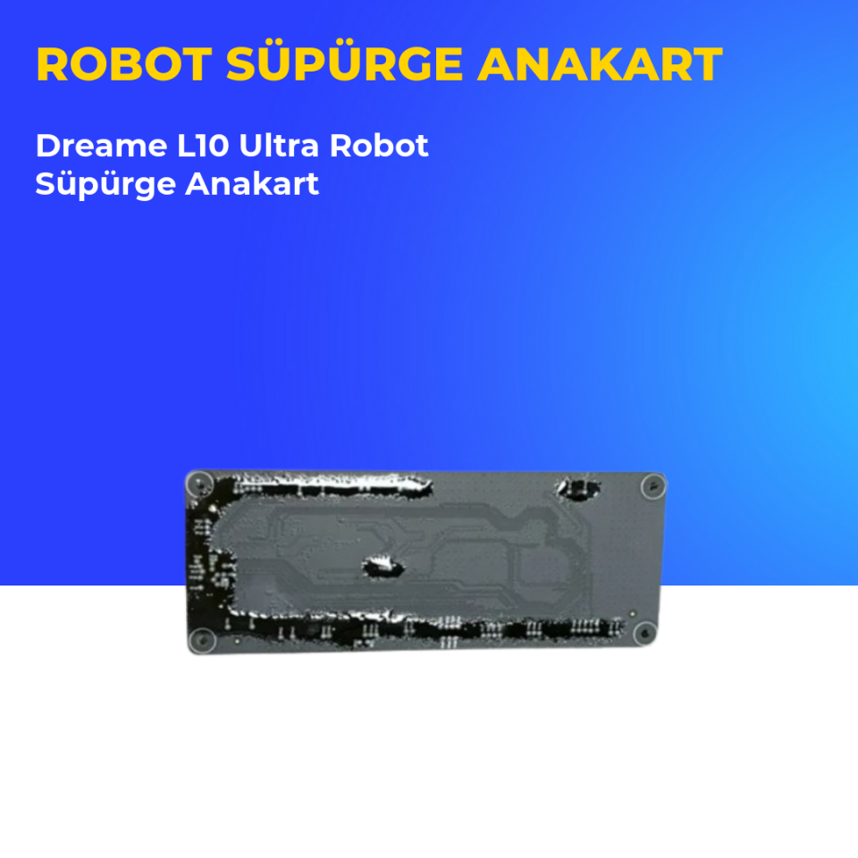 Dreame L10 Ultra Robot Süpürge Anakart