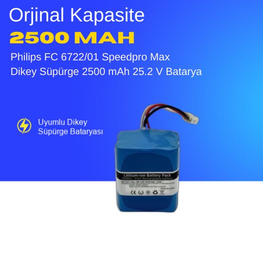 Philips FC 6722/01 Speedpro Max Dikey Süpürge 2500 mAh 25.2 V  Batarya – Orjinal Uyumlu Uzun Ömürlü, Yüksek Performans Pil
