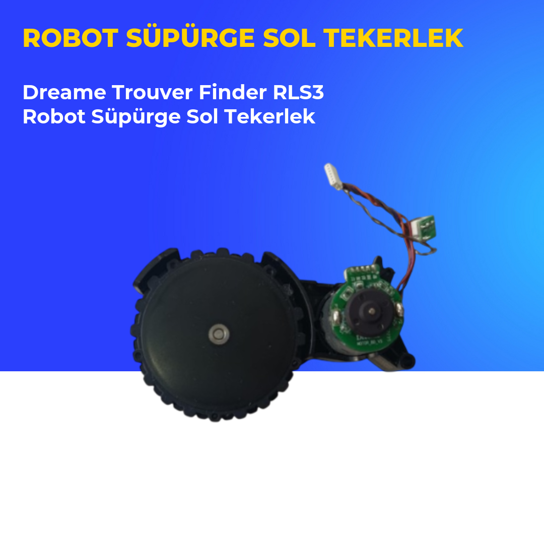 Dreame Trouver Finder RLS3 Robot Süpürge Sol Tekerlek