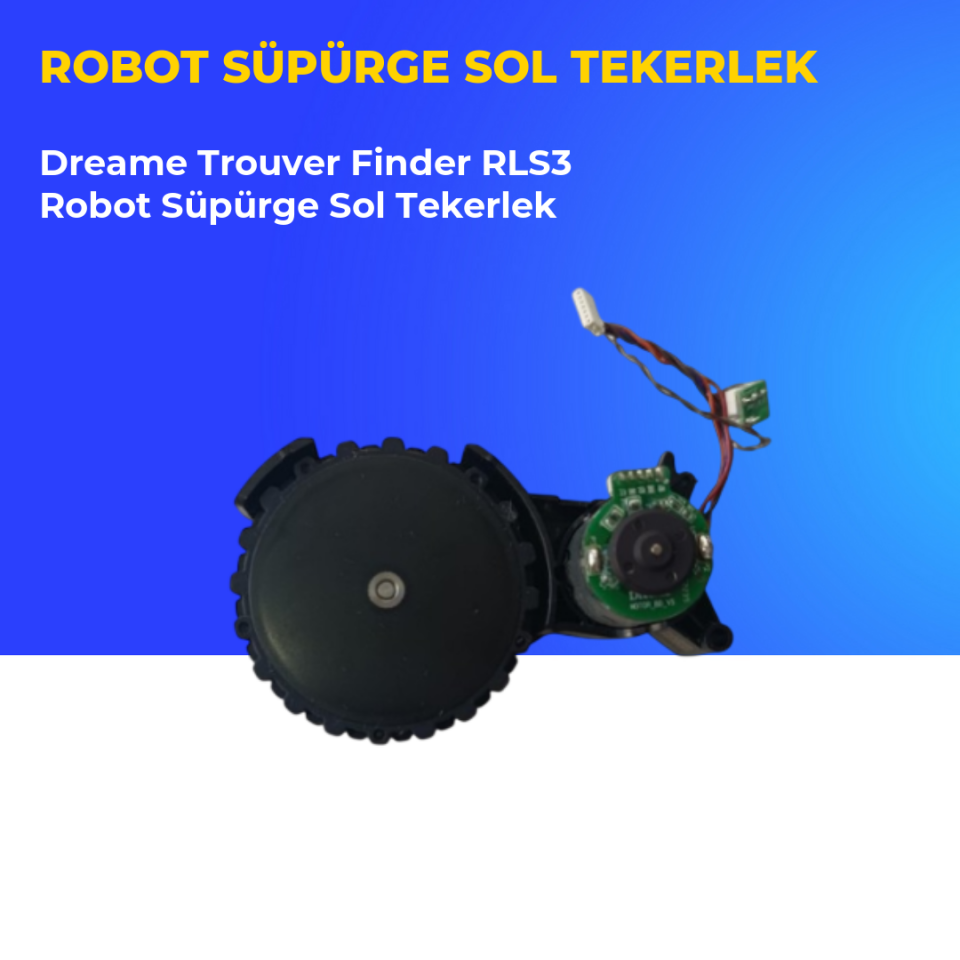 Dreame Trouver Finder RLS3 Robot Süpürge Sol Tekerlek