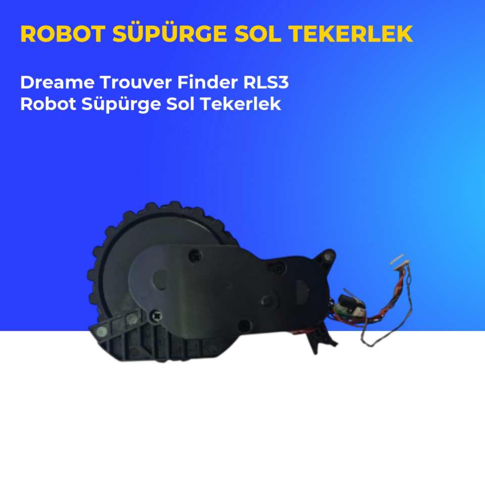Dreame Trouver Finder RLS3 Robot Süpürge Sol Tekerlek
