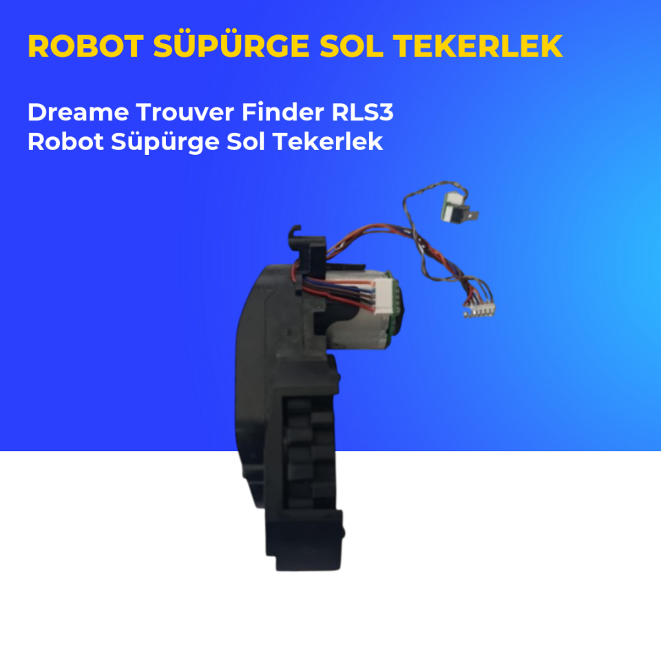 Dreame Trouver Finder RLS3 Robot Süpürge Sol Tekerlek