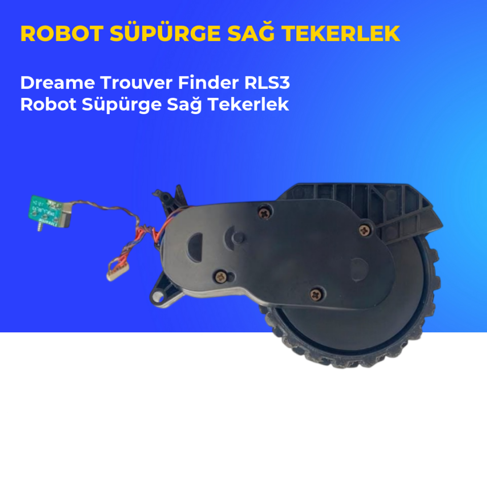 Dreame Trouver Finder RLS3 Robot Süpürge Sağ Tekerlek