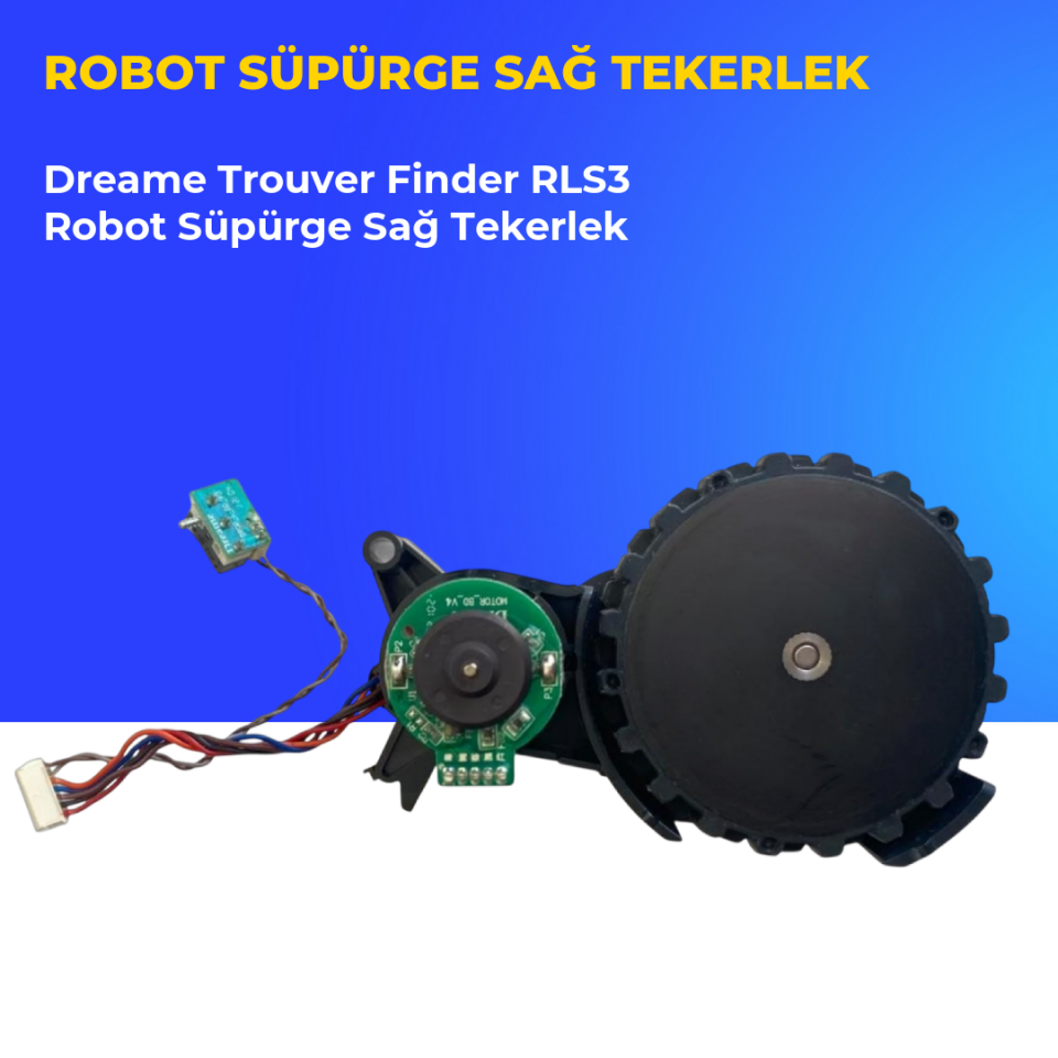 Dreame Trouver Finder RLS3 Robot Süpürge Sağ Tekerlek