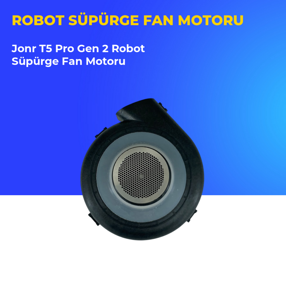 Jonr T5 Pro Gen 2 Robot Süpürge Fan Motoru