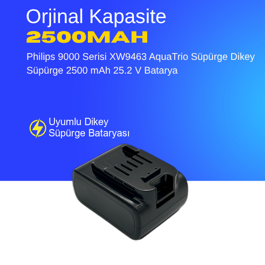 Philips 9000 Serisi XW9463 AquaTrio Süpürge  Dikey Süpürge 2500 mAh 25.2 V  Batarya – Orjinal Uyumlu Uzun Ömürlü, Yüksek Performans Pil