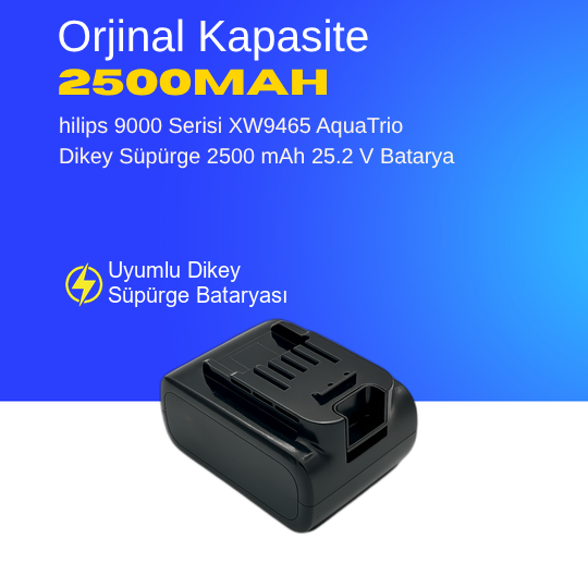 Philips 9000 Serisi XW9465 AquaTrio Dikey Süpürge 2500 mAh 25.2 V  Batarya – Orjinal Uyumlu Uzun Ömürlü, Yüksek Performans Pil