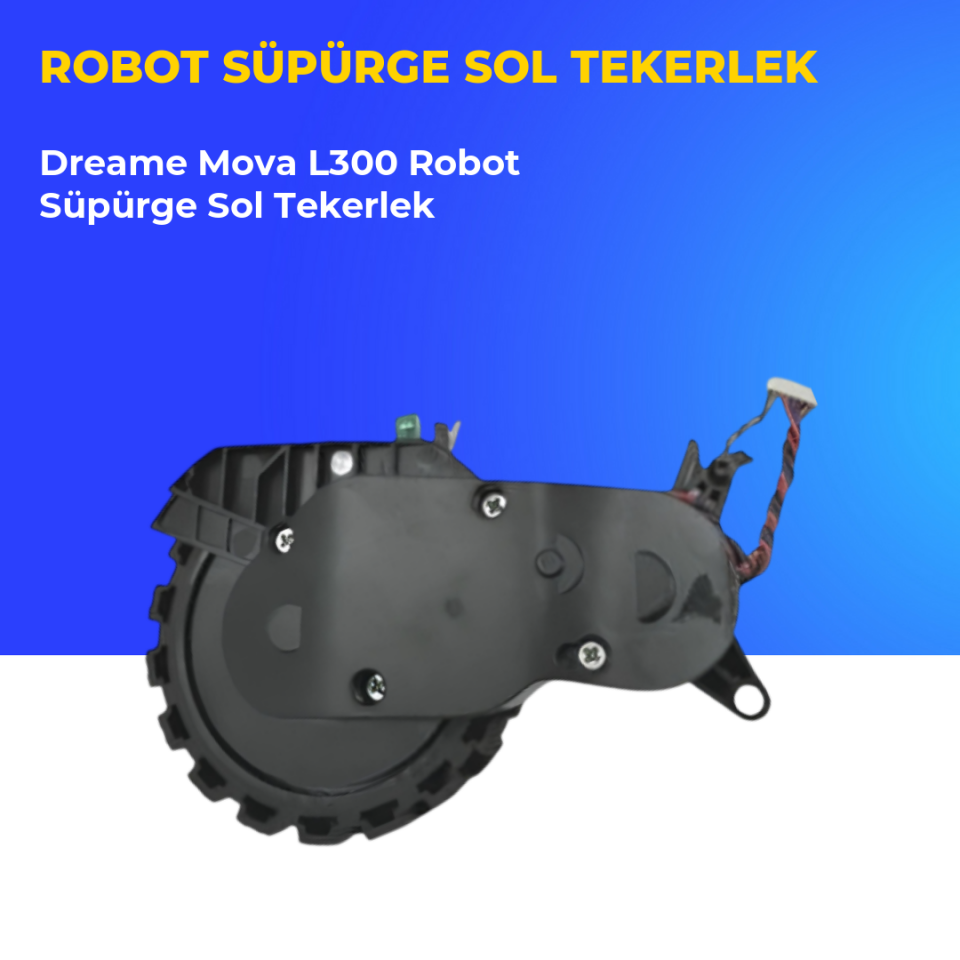 Dreame Mova L300 Robot Süpürge Sol Tekerlek