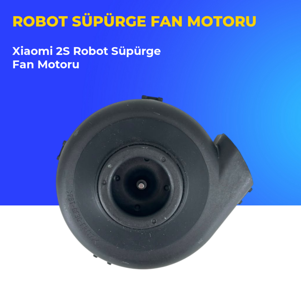 Xiaomi 2S Robot Süpürge Fan Motoru
