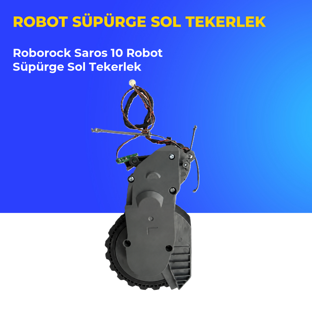 Roborock Saros 10 Robot Süpürge Sol Tekerlek