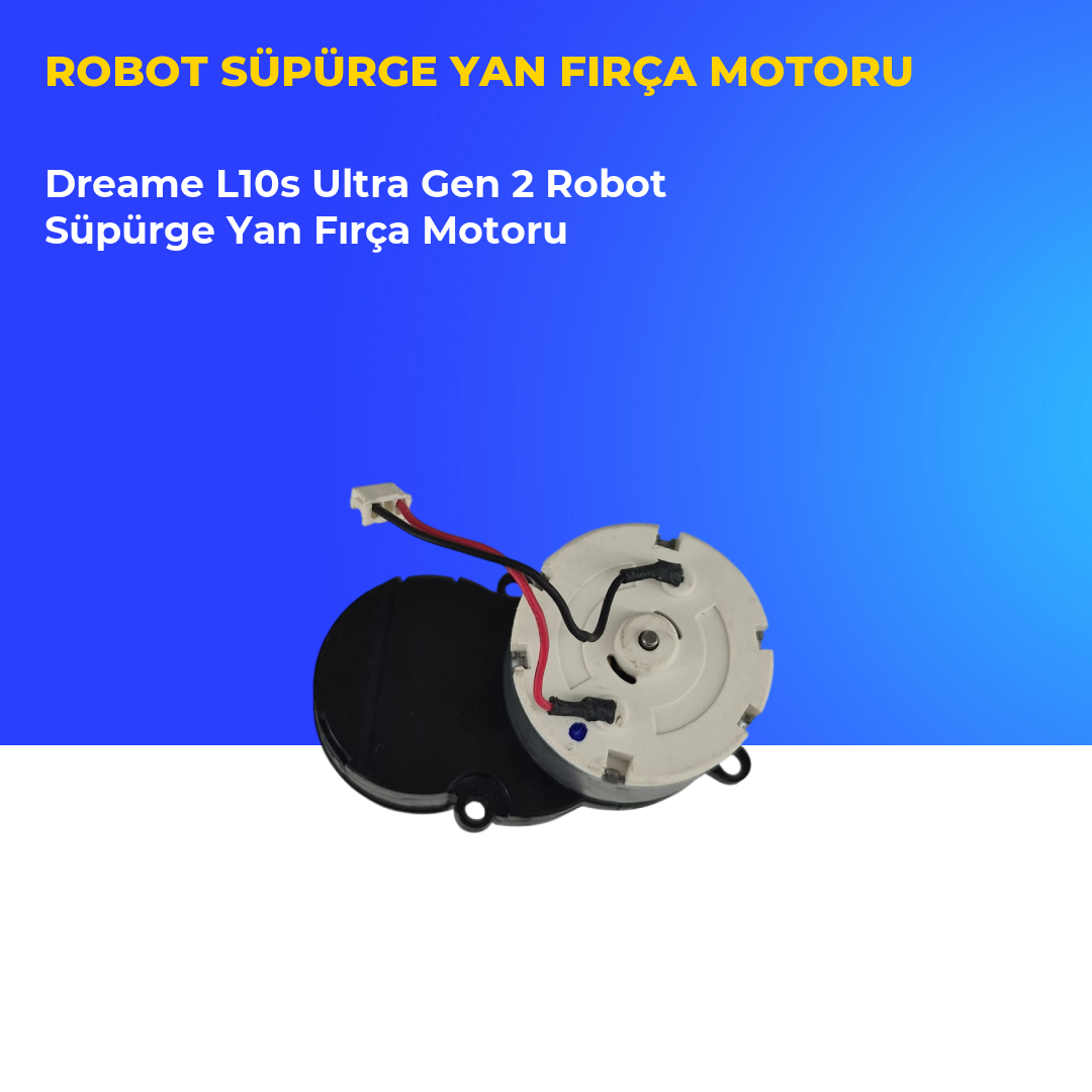 Dreame L10s Ultra Gen 2 Robot Süpürge Yan Fırça Motoru