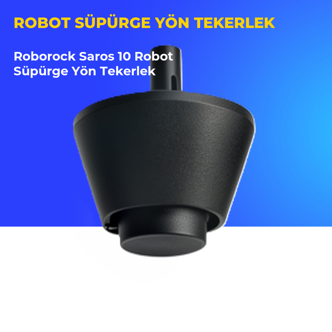 Roborock Saros 10 Robot Süpürge Yön Tekerlek