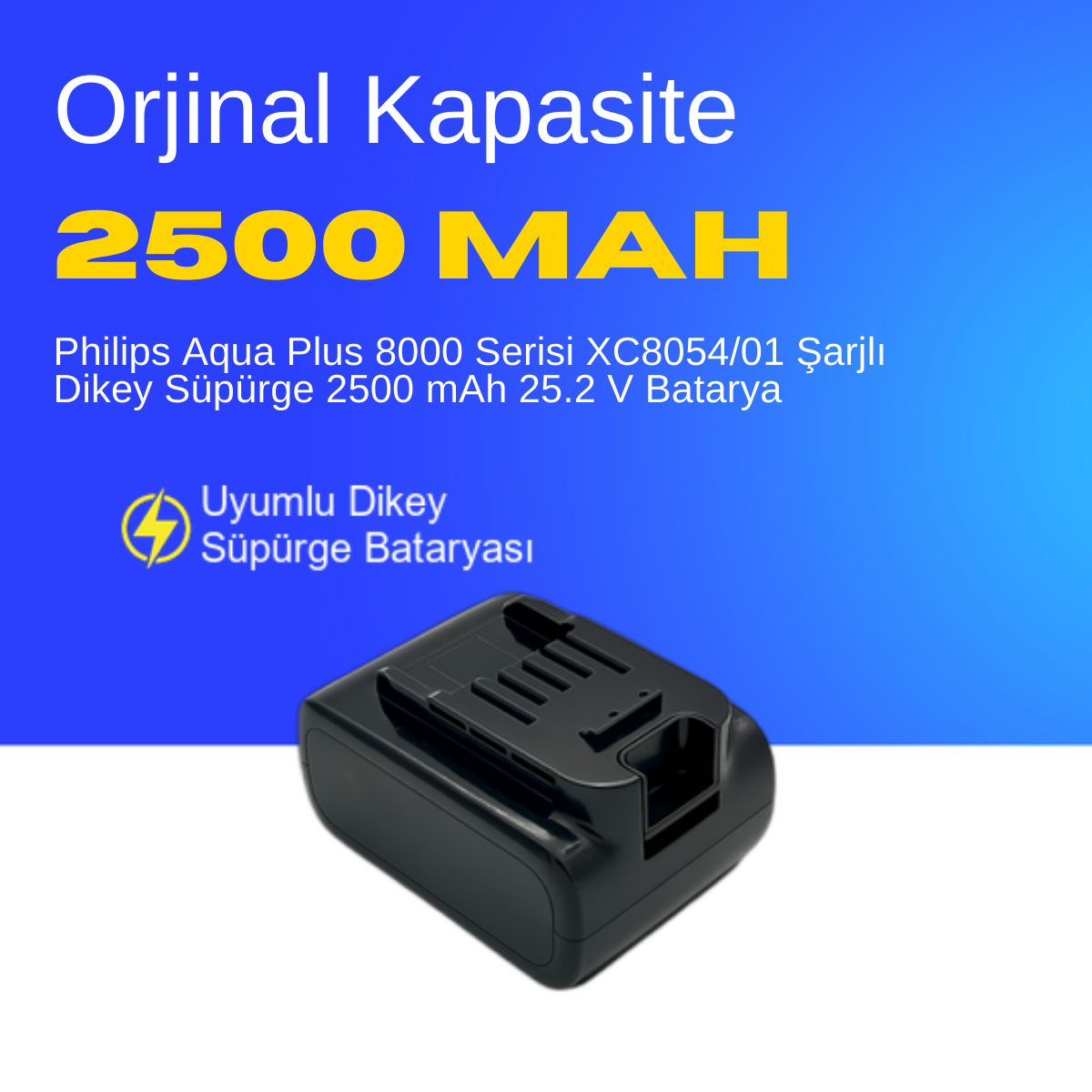 Philips Aqua Plus 8000 Serisi XC8054/01 Şarjlı Dikey Süpürge 2500 mAh 25.2 V  Batarya – Orjinal Uyumlu Uzun Ömürlü, Yüksek Performans Pil
