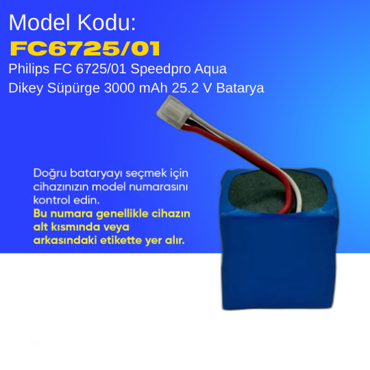 Philips FC 6725/01 Speedpro Aqua Dikey Süpürge 3000 mAh 25.2 V  Batarya – Orjinal Uyumlu Uzun Ömürlü, Yüksek Performans Pil