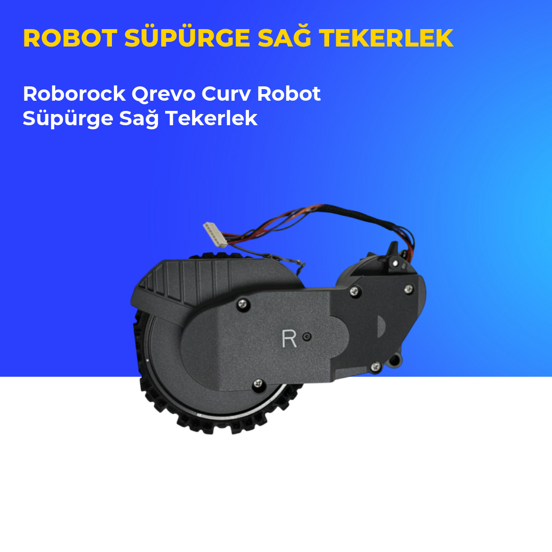 Roborock Qrevo Curv Robot Süpürge Sağ Tekerlek
